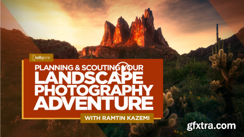 KelbyOne - Planning & Scouting Your Landscape Photography Adventure
