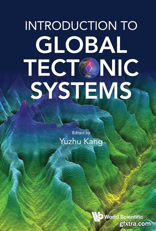 Introduction to Global Tectonic Systems