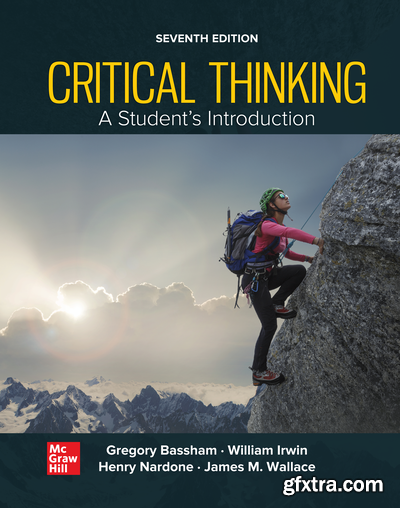 Critical Thinking: A Students Introduction, 7th Edition