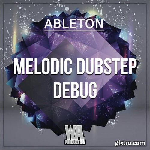 WA Production Melodic Dubstep Debug