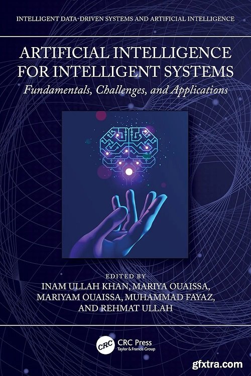 Artificial Intelligence for Intelligent Systems: Fundamentals, Challenges, and Applications