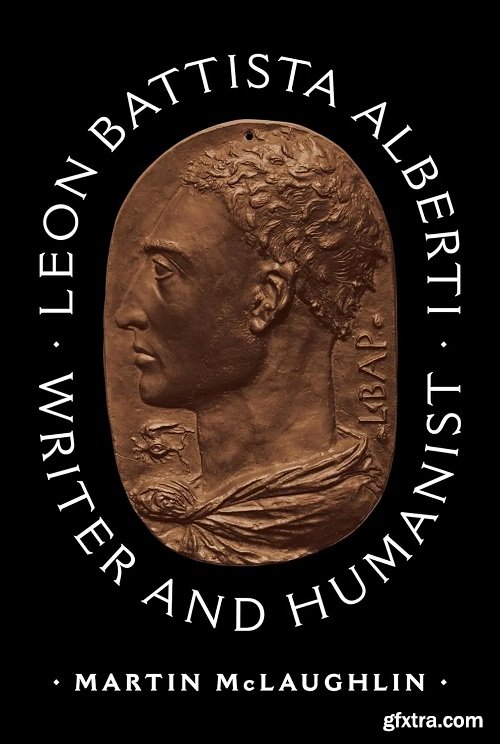 Leon Battista Alberti: Writer and Humanist
