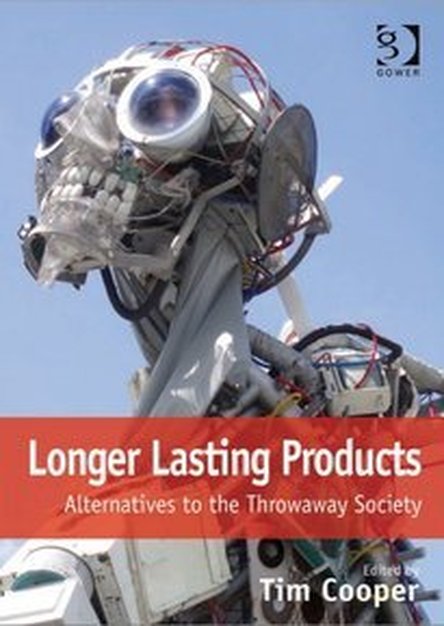 Longer Lasting Products: Alternatives to the Throwaway Society