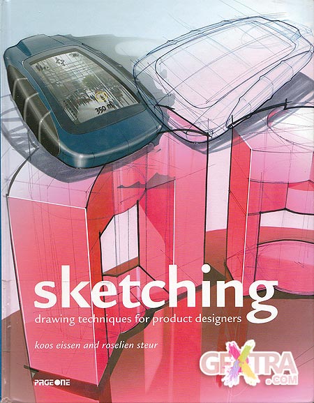 Sketching 5th print: Drawing Techniques for Product Designers by Koos Eissen, Roselien Steur