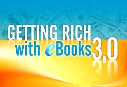 Getting Rich with eBooks 3.0 - Earn passive income from eBooks BY Vic Johnson