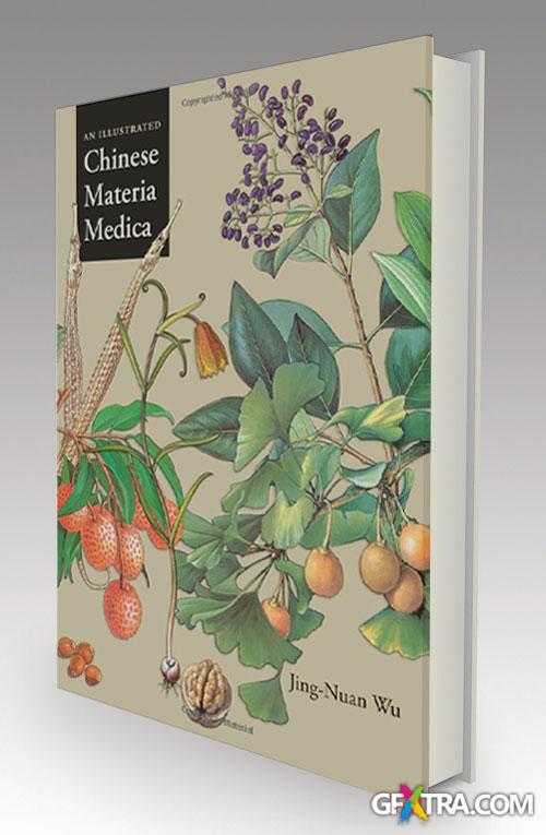 An Illustrated Chinese Materia Medica by Jing-Nuan Wu