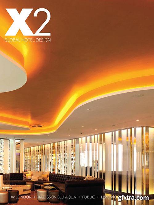 X2 Magazine - Issue 18, Global Hotel Design