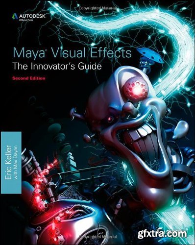 Maya Visual Effects The Innovator\'s Guide eBook + DVD