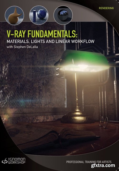 V-Ray Fundamentals: Materials, Lights and Linear Workflow with Stephen DeLalla