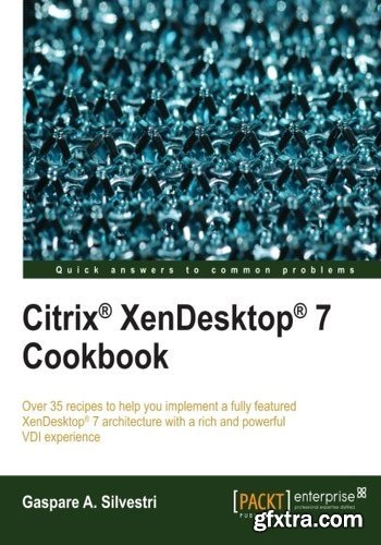 Citrix XenDesktop 7 Cookbook