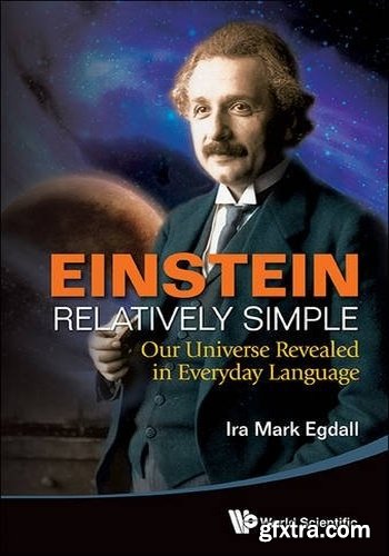 Einstein Relatively Simple: Our Universe Revealed
