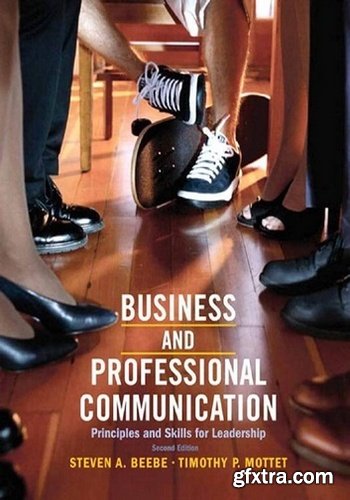 Business & Professional Communication: Principles and Skills for Leadership (2nd Edition)