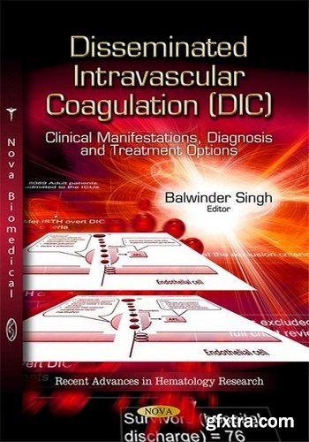 Disseminated Intravascular Coagulation (DIC): Clinical Manifestations, Diagnosis and Treatment Options