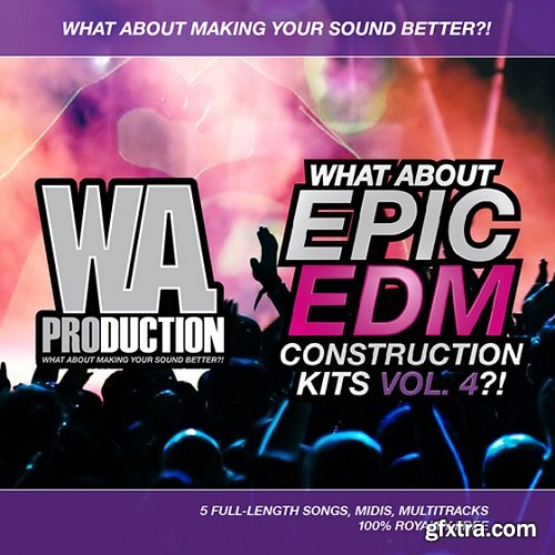 WA Production What About Epic EDM Construction Kits Vol 4 WAV MiDi-DISCOVER