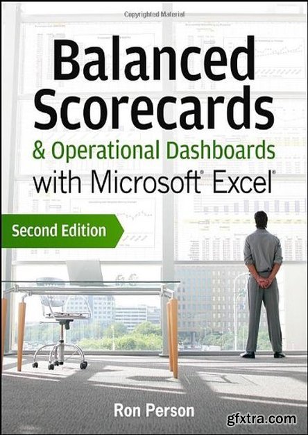 Balanced Scorecards & Operational Dashboards with Microsoft Excel, 2nd Edition