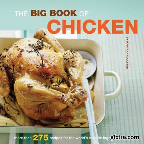The Big Book of Chicken: Over 275 Exciting Ways to Cook Chicken