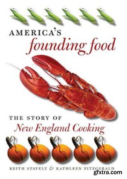 America\'s Founding Food: The Story of New England Cooking