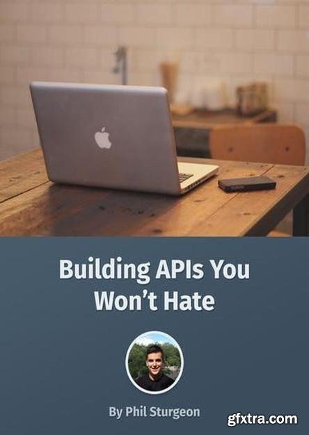 Build APIs You Won\'t Hate