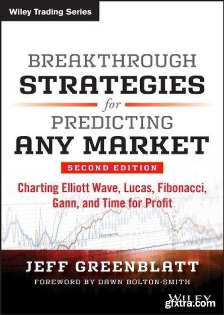 Breakthrough Strategies for Predicting Any Market, 2nd Edition