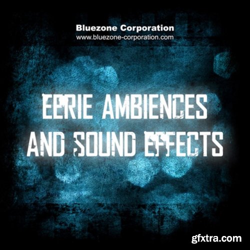 Bluezone Corporation - Eerie Ambiences & Sound Effects [Reuploaded]