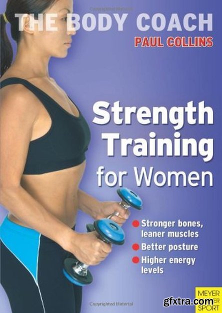 Strength Training for Women: Build Stronger Bones, Leaner Muscles and a Firmer Body with Australia\'s Body Coach