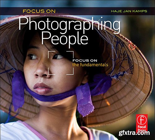 Focus on the Fundamentals: Photographing People