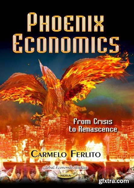Phoenix Economics: From Crisis to Renascence