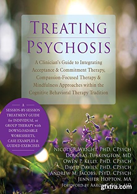 Treating Psychosis: A Clinician\'s Guide