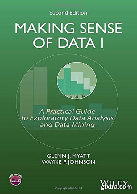 Making Sense of Data I: A Practical Guide to Exploratory Data Analysis and Data Mining, 2nd Edition