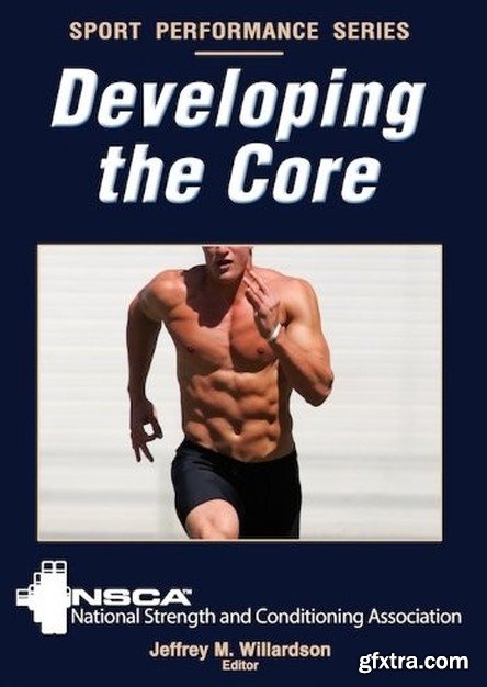 Developing the Core (Sport Performance Series)