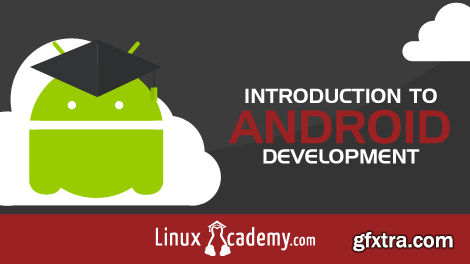 LinuxAcademy - Introduction To Android Development