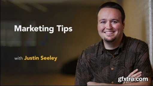 Marketing Tips with Justin Seeley (Updated Sep 09, 2014)