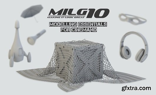 Making It Look Great 10: Modeling Essentials for CINEMA 4D