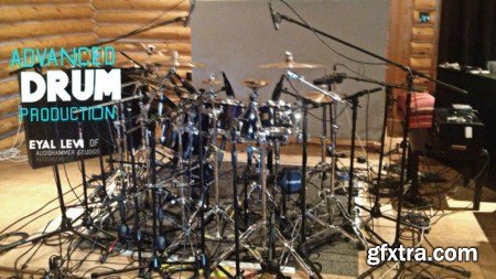Advanced Drum Production with EYAL LEVI