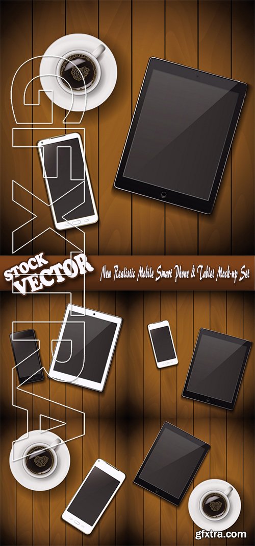 Stock Vector - New Realistic Nobile Smart Phone & Tablet Mock-up Set