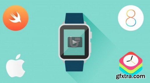 The Complete Apple Watch Developer Training - Build 20 Apps!