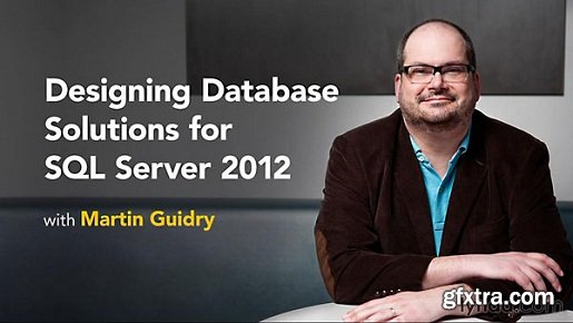 Designing Database Solutions for SQL Server 2012