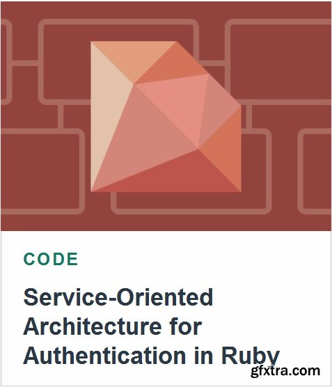 Tutsplus - Service-Oriented Architecture for Authentication in Ruby