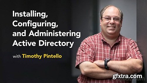 Installing, Configuring, and Administering Active Directory