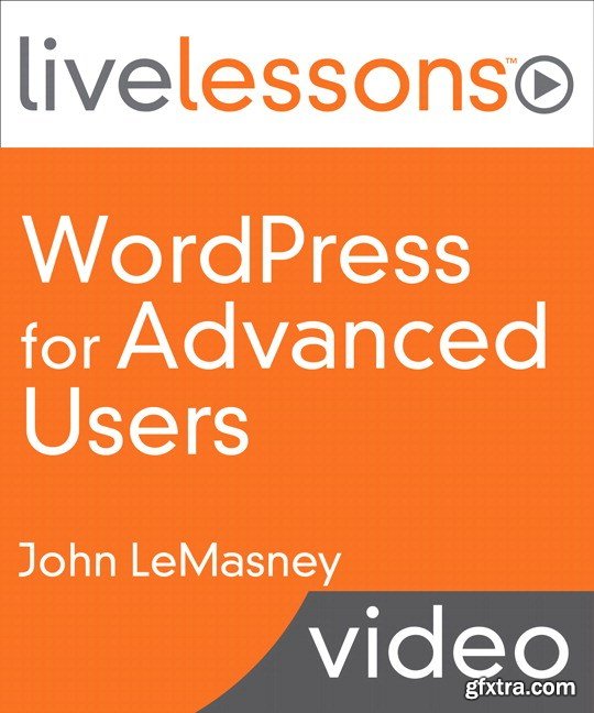 WordPress for Advanced Users LiveLessons