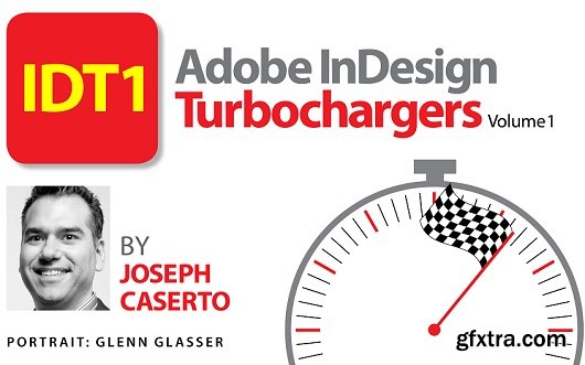InDesign Turbochargers: Work Faster and Smarter, Volume 1