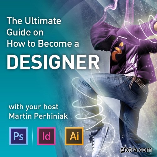 The Ultimate Guide on How to Become a Designer