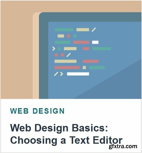 Tutsplus - Web Design Basics: Choosing a Text Editor