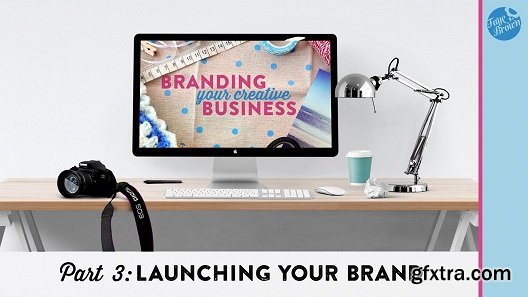 Branding your creative business - Launching your brand