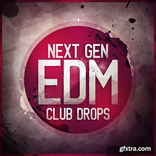 Next Gen EDM Club Drops WAV MiDi-FANTASTiC