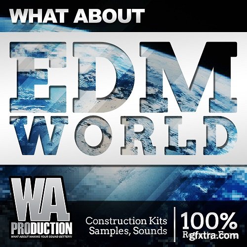 WA Production What About EDM World ACiD WAV MiDi FLP FXP FXB MP4-DISCOVER