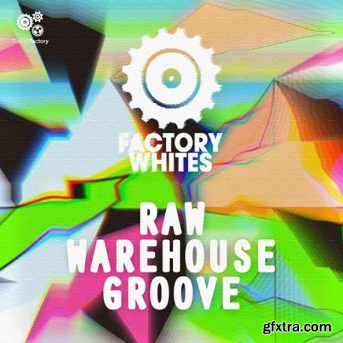 Factory Whites Raw Warehouse Grooves MULTiFORMAT-FANTASTiC