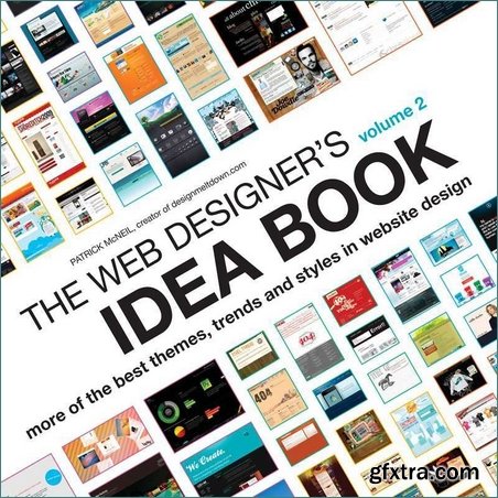 The Web Designer\'s Idea Book, Vol. 2: More of the Best Themes, Trends and Styles in Website Design