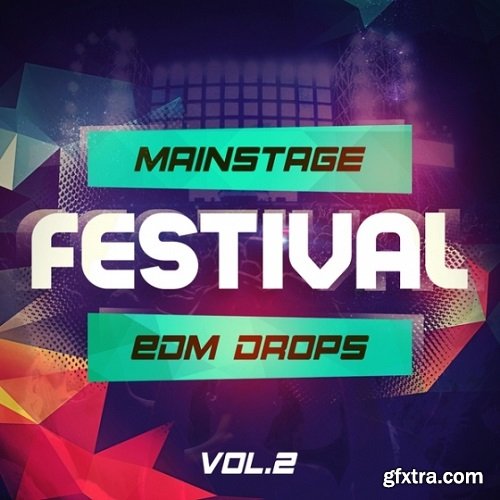 Mainstream Sounds Mainstage Festival EDM Drops Vol 2 WAV MiDi-FANTASTiC