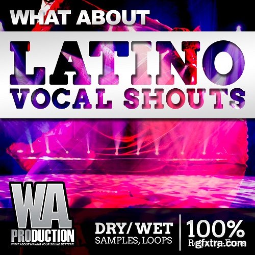 WA Production What About Latino Vocal Shouts WAV TUTORiAL FL STUDiO PROJECT-DISCOVER